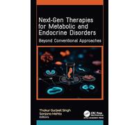 Next-gen Therapies for Metabolic and Endocrine Disorders: Beyond Conventional Approaches