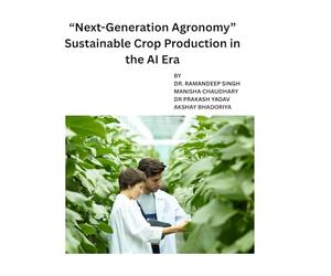 Next-Generation Agronomy: Sustainable Crop Production in the AI Era