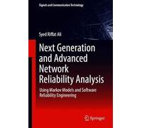 Next Generation And Advanced Network Reliability Analysis