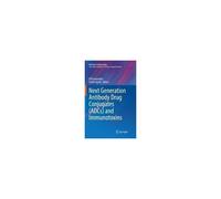 Next Generation Antibody Drug Conjugates (Adcs) And Immunotoxins