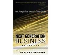 Next Generation Business Handbook: New Strategies from Tomorrow's Thought Leaders Chowdhury, Subir (Auteur)
