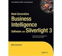 Next-Generation Business Intelligence Software With Silverlight 3 Bart Czernicki (Auteur)