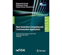 Next Generation Computing and Communication Applications: First EAI International Conference, ICNGCCA 2025, Odisha, India, March 18, 2025, Proceedings