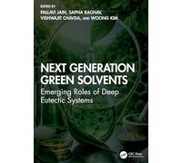 Next Generation Green Solvents: Emerging Roles of Deep Eutectic Systems