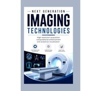 NEXT GENERATION IMAGING TECHNOLOGIES: High resolution acquisition computational enhancement and analytical visualization