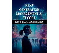 Next Generation Management AI at Core - Part 2: HR and Administration