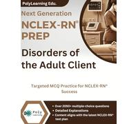 Next Generation NCLEX-RN Prep: Disorders of the Adult Client: Targeted MCQ Practice for NCLEX-RN Success