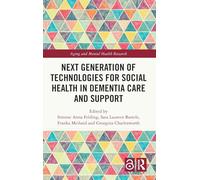 Next Generation of Technologies for Social Health in Dementia Care and Support