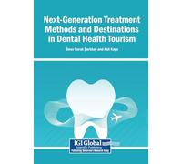 Next-Generation Treatment Methods and Destinations in Dental Health Tourism