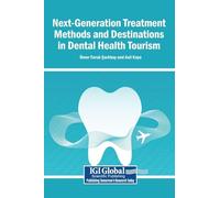 Next-Generation Treatment Methods and Destinations in Dental Health Tourism