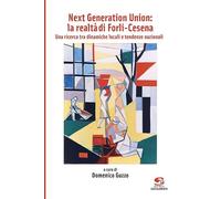 Next Generation Union: la realtà di Forlì-Cesena. Una ricerca tra dinamiche locali e tendenze nazionali