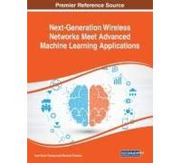Next-Generation Wireless Networks Meet Advanced Machine Learning Applications