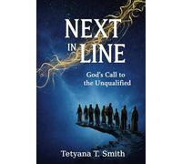 Next in Line: God's call to the Unqualified