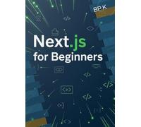 Next.js for Beginners: Build Modern Web Apps Step by Step