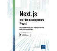 Next.js pour les développeurs React - Le guide complet pour des applications web professionnelles