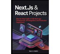 Next.js & React Projects: Step-by-Step Guide to Full-Stack App Development, API Integration, and Production Deployment