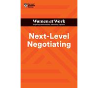 Next-Level Negotiating (Hbr Women At Work Series)
