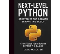 Next-Level Python: Strategies for Growth Beyond the Basics