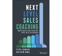 Next Level Sales Coaching by Matthew Hawk Steve Johnson Matthew Hawk (Auteur)