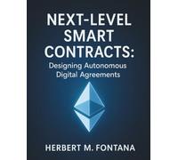 Next-Level Smart Contracts: Designing Autonomous Digital Agreements