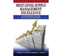 Next Level Supply Management Excellence: Your Straight To The Bottom Line Roadmap