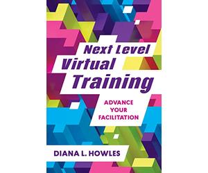 Next Level Virtual Training: Advance Your Facilitation