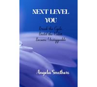 Next Level You: Break the Cycle, Build the Habit, Become Unstoppable