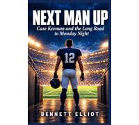 Next Man Up: Case Keenum and the Long Road to Monday Night