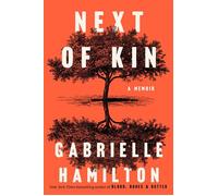 Next of Kin A Memoir - Gabrielle Hamilton - Random House - ebook (ePub) - Livre