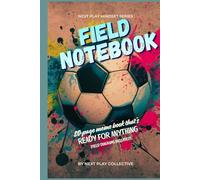 Next Play Mindset: Field Notebook: 80-page memo book that’s ready for anything (field diagrams included)