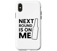 Next Round is on Me Funny Beer Drink Party Bar Hopping Coque pour iPhone X/XS