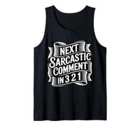 Next Sarcastic Comment in 3 2 1 Expression Sarcastique - Débardeur