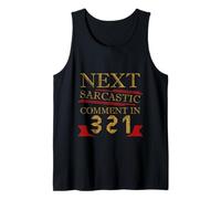 Next Sarcastic Comment In 3 2 1 Expression sarcastique Débardeur