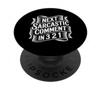 Next Sarcastic Comment in 3 2 1 Expression Sarcastique - PopSockets PopGrip Adhésif