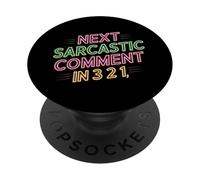 Next Sarcastic Comment in 3 2 1 Expression Sarcastique - PopSockets PopGrip Adhésif