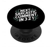 Next Sarcastic Comment in 3 2 1 Expression Sarcastique |- PopSockets PopGrip Adhésif