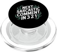 Next Sarcastic Comment in 3 2 1 Expression Sarcastique |- PopSockets PopGrip pour MagSafe