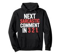 Next Sarcastic Comment in 3 2 1 Expression Sarcastique - Sweat à Capuche
