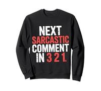 Next Sarcastic Comment in 3 2 1 Expression Sarcastique - Sweatshirt