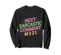 Next Sarcastic Comment in 3 2 1 Expression Sarcastique - Sweatshirt