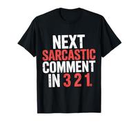 Next Sarcastic Comment in 3 2 1 Expression Sarcastique - T-Shirt