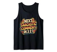 Next Sarcastic Comment in 3 2 1 Sarcastic Expression - Débardeur