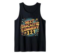 Next Sarcastic Comment in 3 2 1 Sarcastic Expression - Débardeur