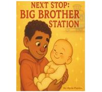 Next Stop: Big Brother Station: A Metro Kid Story