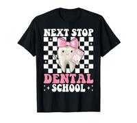 Next Stop Dentaire School Dental Student Future Dentist Girl T-Shirt
