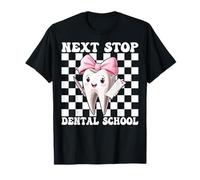 Next Stop Dentaire School Dental Student Future Dentist Girl T-Shirt
