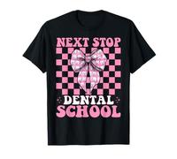Next Stop Dentaire School Dental Student Future Dentist Girl T-Shirt