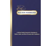 Next Stop: Possibilities: A 30-Day Guided Journal for Graduates to Reflect, Reset, and Move Forward with Confidence, Graduation Gifts for College, High School, University Graduates