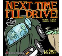 Next Time I'll Drive! (in Black and White): More, Even Sillier Comics