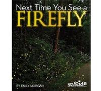 Next Time You See a Firefly by Emily Morgan Emily Morgan (Auteur)